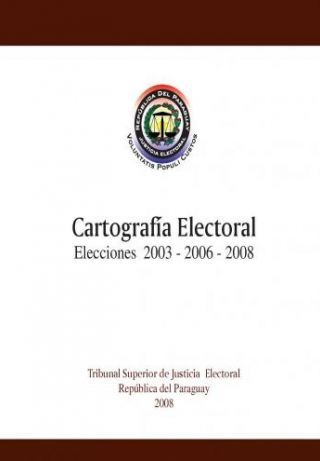 Libro Cartografía Electoral Elecciones 2003 - 2006 - 2008